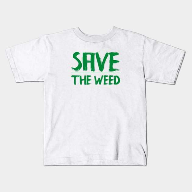 save the weed Kids T-Shirt by mohamed705